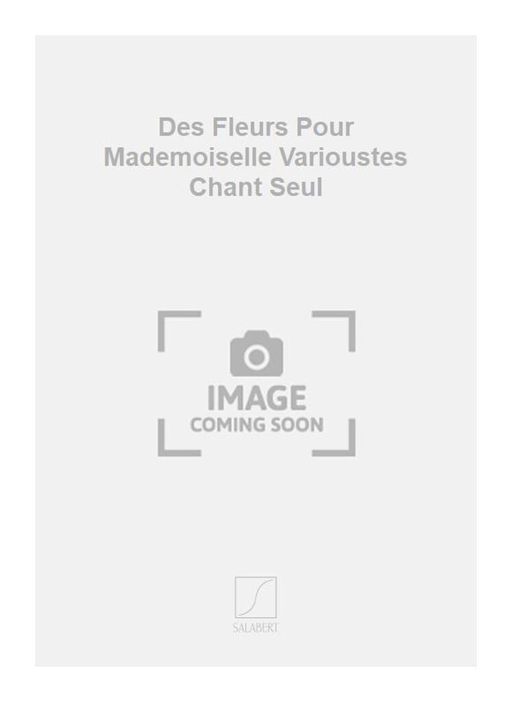 Des Fleurs Pour Mademoiselle Varioustes Chant Seul